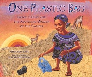 One Plastic Bag: Isatou Ceesay and the Recycling Women of the Gambia