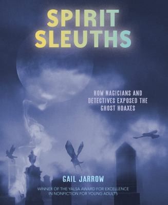 Spirit Sleuths: How Magicians and Detectives Exposed the Ghost Hoaxes