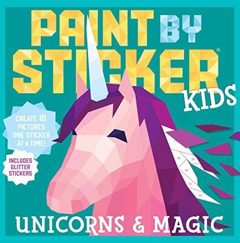 Paint by Sticker Kids: Unicorns &amp; Magic: Create 10 Pictures One Sticker at a Time! Includes Glitter Stickers