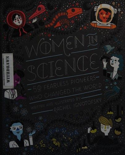 Women in Science: 50 Fearless Pioneers Who Changed the World