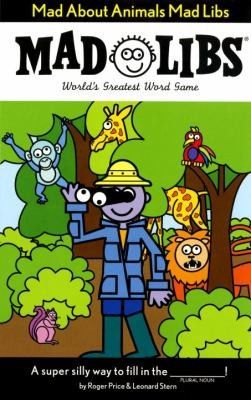 Mad about Animals Mad Libs: World&#39;s Greatest Word Game