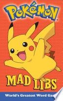 Pokemon Mad Libs: World&#39;s Greatest Word Game