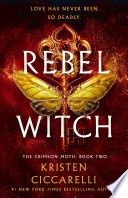 Rebel Witch: The Crimson Moth: Book 2