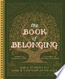 The Book of Belonging: Bible Stories for Kind and Contemplative Kids