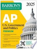 AP U.S. Government and Politics Premium, 2025: Prep Book with 6 Practice Tests + Comprehensive Review + Online Practice