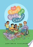 The Every Body Book of Consent: An Lgbtqia-Inclusive Guide to Respecting Boundaries, Bodies, and Beyond