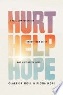 Hurt Help Hope: A Real Conversation about Teen Grief and Life After Loss