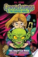 The Haunted Mask (Goosebumps Graphic Novel #1)