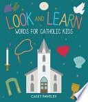Look and Learn: Words for Catholic Kids