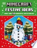 Minecraft Festive Ideas: More Than 50 Wonderful Winter Builds