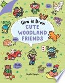 How to Draw Cute Woodland Friends (Co-Edition)