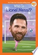 Who Is Lionel Messi? Who Is Lionel Messi?