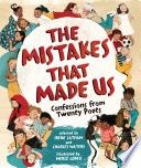 The Mistakes That Made Us: Confessions from Twenty Poets