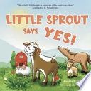 Little Sprout Says Yes