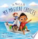 The Magic of Me: My Magical Choices