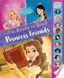 Disney Princess: Princess Friends I&#39;m Ready to Read Sound Book [With Battery]