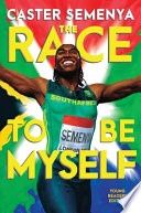 The Race to Be Myself Young Readers Edition