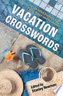 Vacation Crosswords: 50+ Puzzles Perfect for Plane Rides and Poolsides