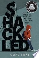 Shackled: A Tale of Wronged Kids, Rogue Judges, and a Town That Looked Away