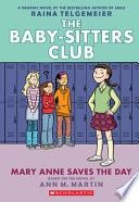 Mary Anne Saves the Day: A Graphic Novel (the Baby-Sitters Club #3)