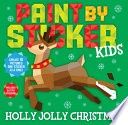 Paint by Sticker Kids: Holly Jolly Christmas: Create 10 Pictures One Sticker at a Time! Includes Glitter Stickers