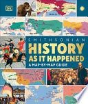 History as It Happened: A Map-By-Map Guide