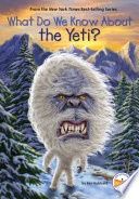 What Do We Know About the Yeti?