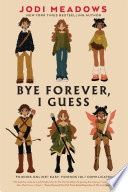 Bye Forever, I Guess