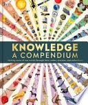 Knowledge a Visual Compendium: Making Sense of Our World