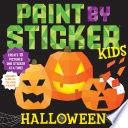 Paint by Sticker Kids: Halloween: Create 10 Pictures One Sticker at a Time! Includes Glow-In-The-Dark Stickers