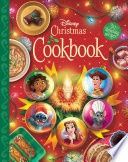 The Disney Christmas Cookbook: 50 Delicious Recipes!