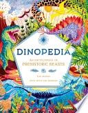 Dinopedia: An Encyclopedia of Prehistoric Beasts