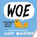 Woe: A Housecat&#39;s Story of Despair: (A Graphic Novel)