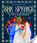 She Speaks: The Women of Greek Myths in Their Own Words