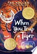 When You Trap a Tiger: (Newbery Medal Winner)