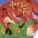 And, Too, the Fox