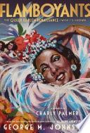 Flamboyants: The Queer Harlem Renaissance I Wish I&#39;d Known