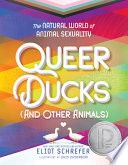 Queer Ducks (and Other Animals): The Natural World of Animal Sexuality