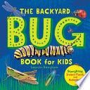 The Backyard Bug Book for Kids: Storybook, Insect Facts, and Activities