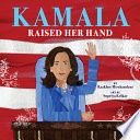 Kamala Raised Her Hand