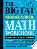 The Big Fat Middle School Math Workbook: 600 Math Practice Exercises