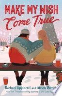 MAKE MY WISH COME TRUE