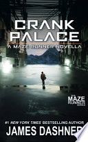Crank Palace: A Maze Runner Novella