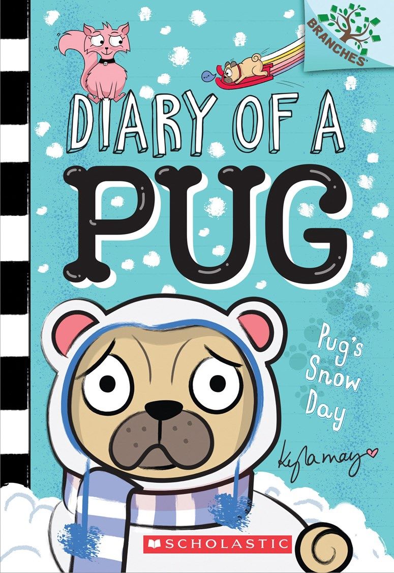 Pug’s Snow Day: A Branches Book (Diary of a Pug #2) Pug’s Snow Day: A Branches Book (Diary of a Pug #2)