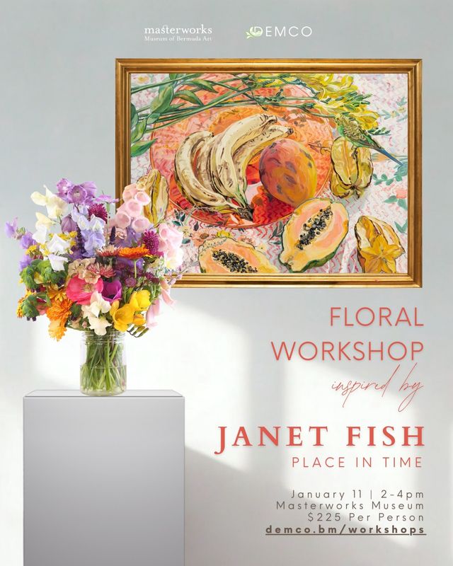 Janet Fish Place In Time: Floral Workshop