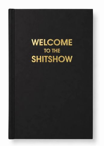 Welcome to the Shitshow Journal