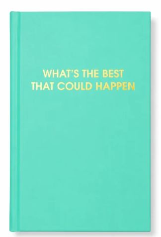What's The Best That Could Happen - Hardcover Journal