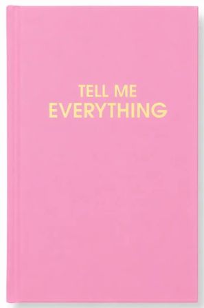 Tell Me Everything - Hardcover Journal