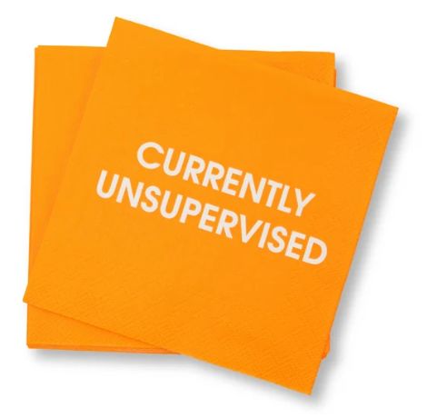 Currently Unsupervised - Cocktail Napkin