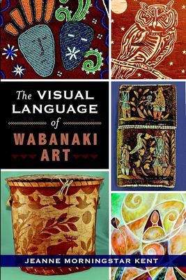 The Visual Language of Wabanaki Art